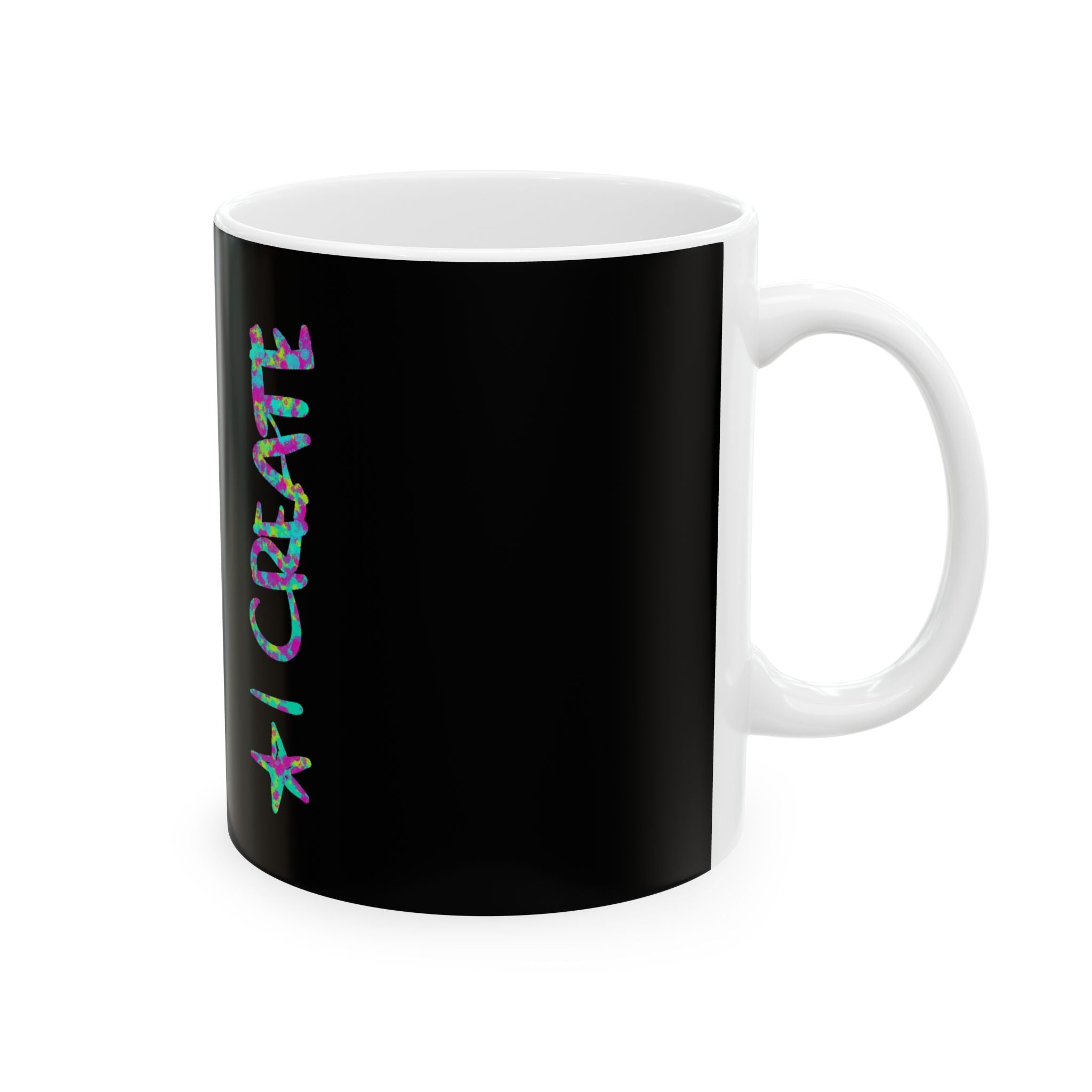 I CREATE Artist Mug // Durable Ceramic Mug - 11 oz, 15 oz