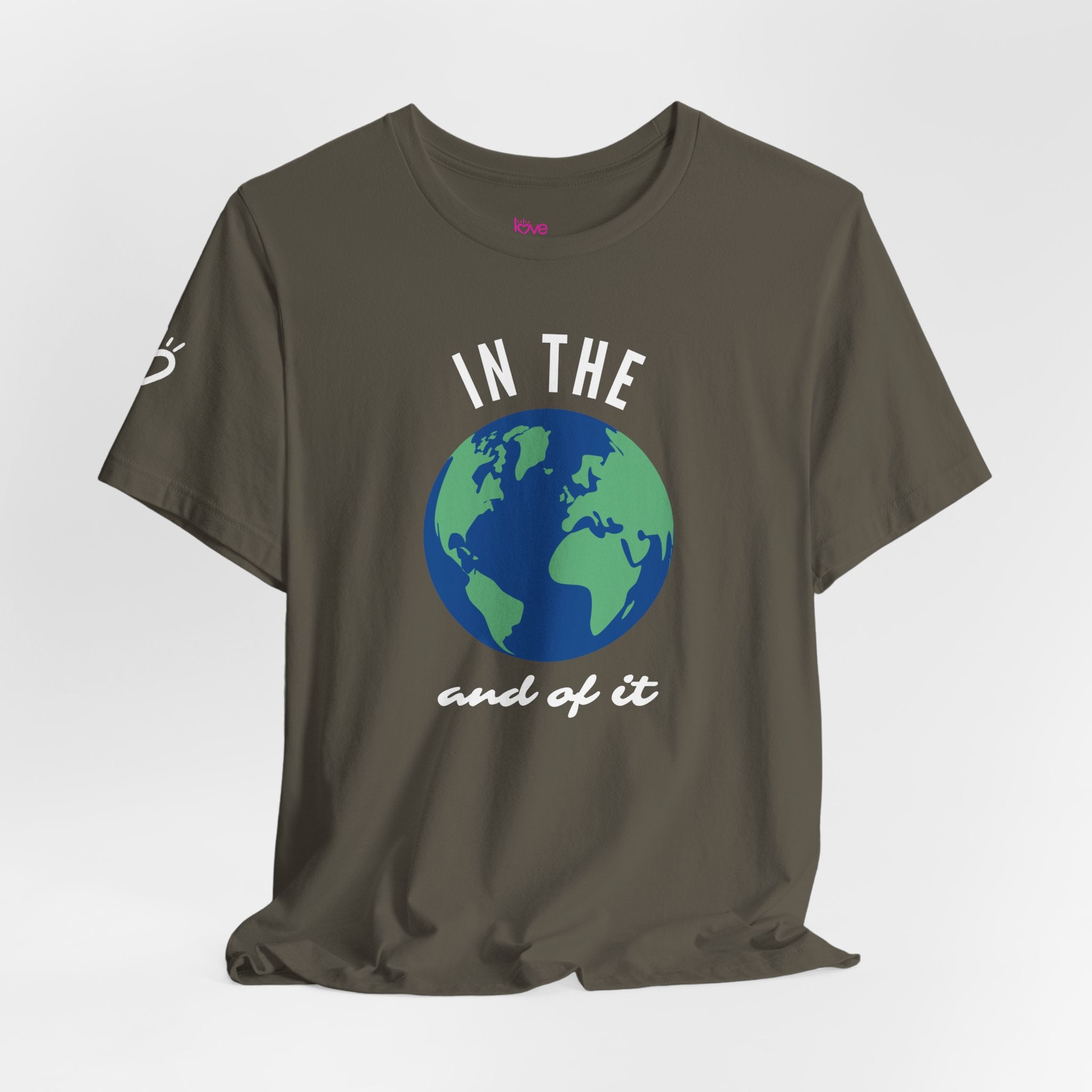 IN THE WORLD AND OF IT Statement Tee // Premium Cotton Unisex T-Shirt - Bold Statement Graphic