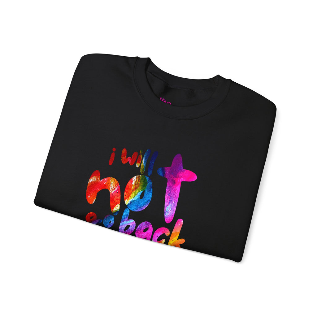 I Will Not Go Back Into the Dark — Cozy Sweatshirt | Midweight Comfort